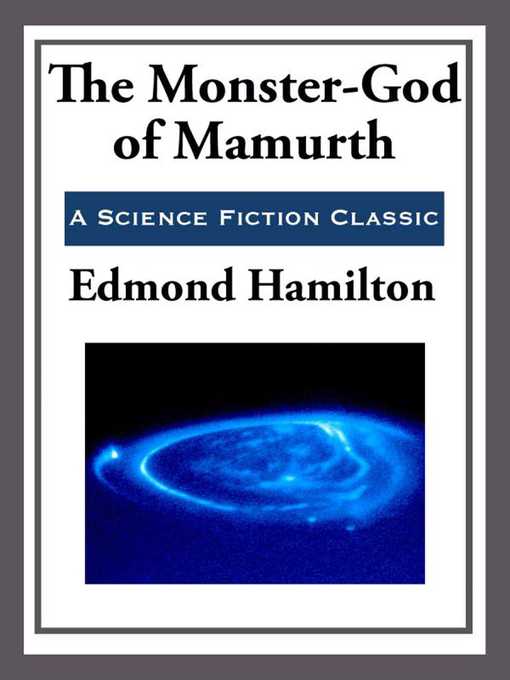 Title details for The Monster-God of Mamurth by Edmond Hamilton - Available